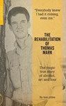 The Rehabilitation of Thomas Mark - Tom Crites - 9781909394360