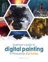 Beginner's Guide to Digital Painting in Photoshop 2nd Edition - 3dtotal Publishing - 9781909414945