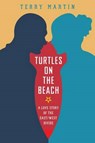 Turtles on the Beach - MARTIN,  Terry - 9781909421530