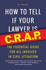 How to Tell If Your Lawyer is C.R.A.P. - NELSON,  B. J. - 9781909421851