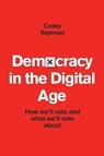 Democracy in the Digital Age - VAYENAS,  Costa - 9781909421998