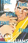 Fine, Fine, Fine, Fine, Fine - WILLIAMS,  Diane - 9781909585201