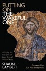 Putting on the Wakeful One - Shaun Lambert - 9781909728462