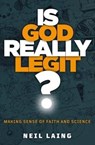 Is God Really Legit? - Neil Laing - 9781909728837