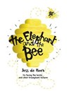 The Elephant and the Bee - Jess de Boer - 9781909762251