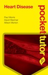 Pocket Tutor Heart Disease - Paul Morris ; David Warriner ; Allison Morton ; Paul Mayhew - 9781909836327