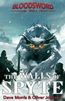The Walls of Spyte - Oliver Johnson ; Dave Morris - 9781909905207