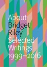 About Bridget Riley - Nadia Chalbi ; Eric de Chassey ; Lynne Cooke ; Jonathan Crary ; John Elderfield ; Lucius Grisebach ; Martin Hentschel ; Dave Hickey ; Robert Kudielka - 9781909932296