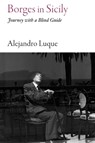 Borges in Sicily - Alejandro Luque - 9781909961623