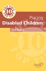 Ten Top Tips for Placing Disabled Children - Hedi Argent - 9781910039212