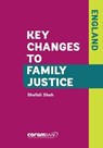 Key Changes to Family Justice (England) - Shefali B. Shah - 9781910039434