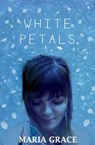 White Petals - GRACE,  Maria - 9781910080245