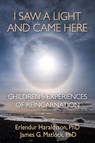 I Saw A Light And Came Here - Erlendur Haraldsson ; James G Matlock - 9781910121924