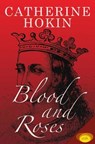 Blood and Roses - HOKIN,  Catherine - 9781910130049