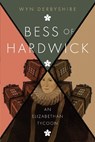 Bess of Hardwick - Wyn Derbyshire - 9781910151051