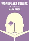 Workplace Fables - Mark Price - 9781910200780