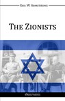 The Zionists - George Washington Armstrong - 9781910220900