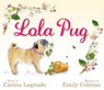 Lola Pug - LAGNADO,  Carina - 9781910298183