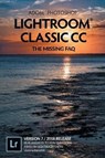 Adobe Photoshop Lightroom Classic CC-The Missing FAQ (Version 7) - BAMPTON,  Victoria - 9781910381090