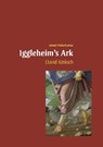 Iggleheim's Ark - David Kinloch - 9781910416211