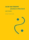 Acair san talamh / Anchor in the land - Beth Frieden - 9781910416280