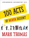100 Acts Of Minor Dissent - Mark Thomas - 9781910463031
