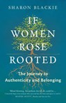 If Women Rose Rooted - Sharon Blackie - 9781910463666