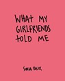What My Girlfriends Told Me - Sonja Bajic - 9781910463796
