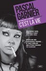 C'est la Vie: Shocking, hilarious and poignant noir - Pascal Garnier - 9781910477762