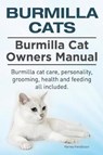 Burmilla Cats. Burmilla Cat Owners Manual. Burmilla cat care, personality, grooming, health and feeding all included. - HENDISSON,  Harvey - 9781910617267
