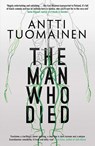 The Man Who Died - Antti Tuomainen - 9781910633847