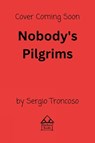 Nobody's Pilgrims - Sergio Troncoso - 9781910646908