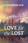 Love for the Lost - Catherine Fox - 9781910674031