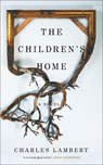 The Children's Home - Charles Lambert - 9781910709009