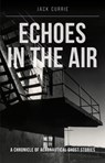 Echoes in the Air - Jack (Author) Currie - 9781910809495