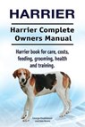 Harrier. Harrier Complete Owners Manual. Harrier dog book for care, costs, feeding, grooming, health and training. - MOORE,  Asia - 9781910861608