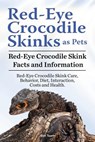 Red Eye Crocodile Skinks as pets. Red Eye Crocodile Skink Facts and Information. Red-Eye Crocodile Skink Care, Behavior, Diet, Interaction, Costs and - Ben Team - 9781910861806