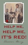Help Me, Help Me, it's Red! - Eleanor Berry - 9781910878422