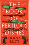 The Book of Perilous Dishes - Doina Rusti - 9781911107446