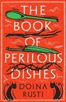 The Book of Perilous Dishes - Doina Ruști - 9781911107453
