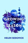 The Growing Season - Helen Sedgwick - 9781911215967