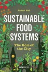 Sustainable Food Systems - Robert Biel - 9781911307082