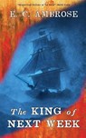 The King of Next Week - E. C. Ambrose - 9781911486466