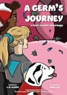 A Germ's Journey - J.W. Glover ; Katie Laird ; Sarah Younie - 9781911487685