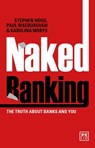Naked Banking - Stephen Hogg ; Paul Riseborough - 9781911498384