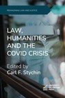 Law, Humanities and the Covid Crisis - Carl F. Stychin - 9781911507390