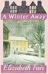 A Winter Away - Elizabeth Fair - 9781911579410