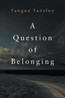 A Question of Belonging - TANSLEY,  Tangea - 9781911593249