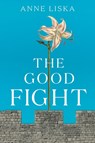 The Good Fight - Anne Liska - 9781911593430