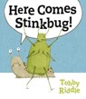 Here Comes Stinkbug! - Tohby Riddle - 9781911631163